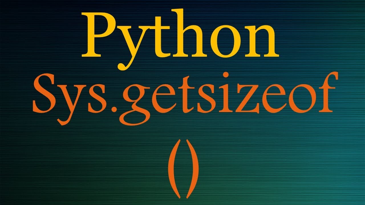 Python Tutorials - Memory Size Memory Management Of Python Data Structures