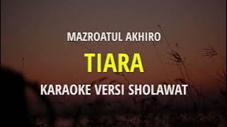 KARAOKE - TIARA ( MAZRO ) VERSI SHOLAWAT || ACOUSTIC Audio Jernih