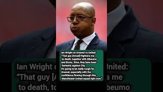 Ian Wright On Arsenal Vs United