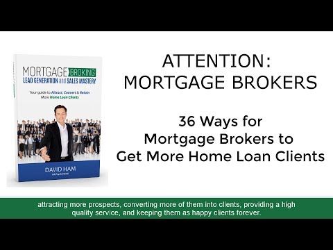 36 Ways Mortgage Brokers Get More Home Loan Clients 36 Ways Mortgage Brokers Get More Home Loan Clients