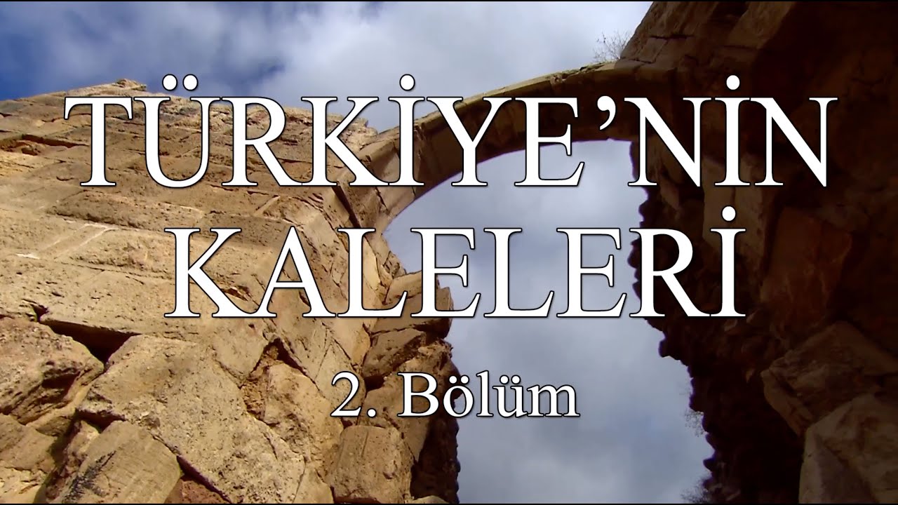 Keşif Tv - Türkiye'nin Kaleleri 2. Bölüm