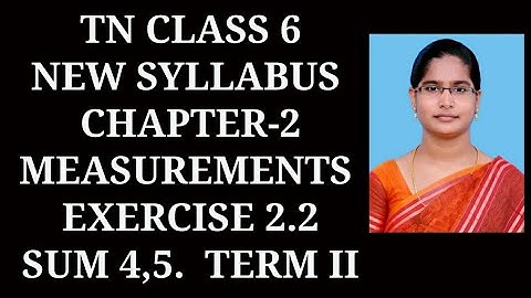 6th maths ch-2 Measurements Term-2 | Ex-2.2 (4,5) sums |samacheer 2021