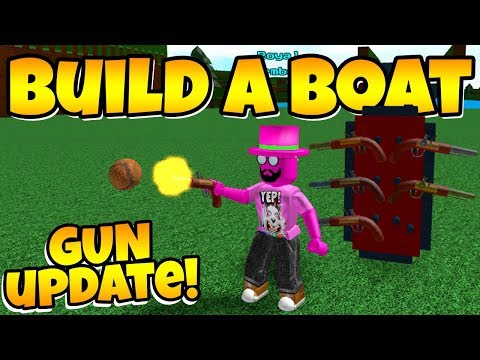 Build A Boat Gun Update Shoot Other Players Youtube - roblox build a boat for treasure gun