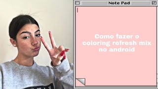 Como fazer o coloring refresh mix no android
