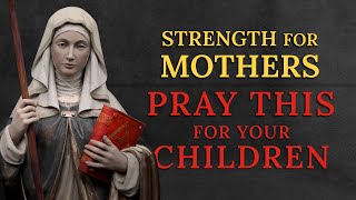 Litany to Saint Monica | A Mother’s Prayer for Strength, Patience & Her Children