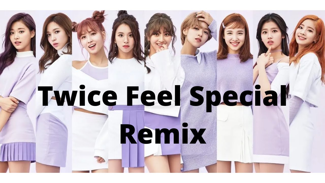 Feel Special Remix - YouTube