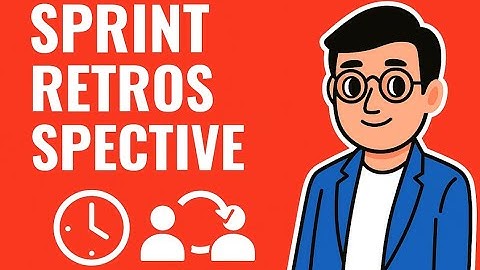 How to Conduct Retrospectives in Agile | Sprint Retrospective Step-by-Step Guide