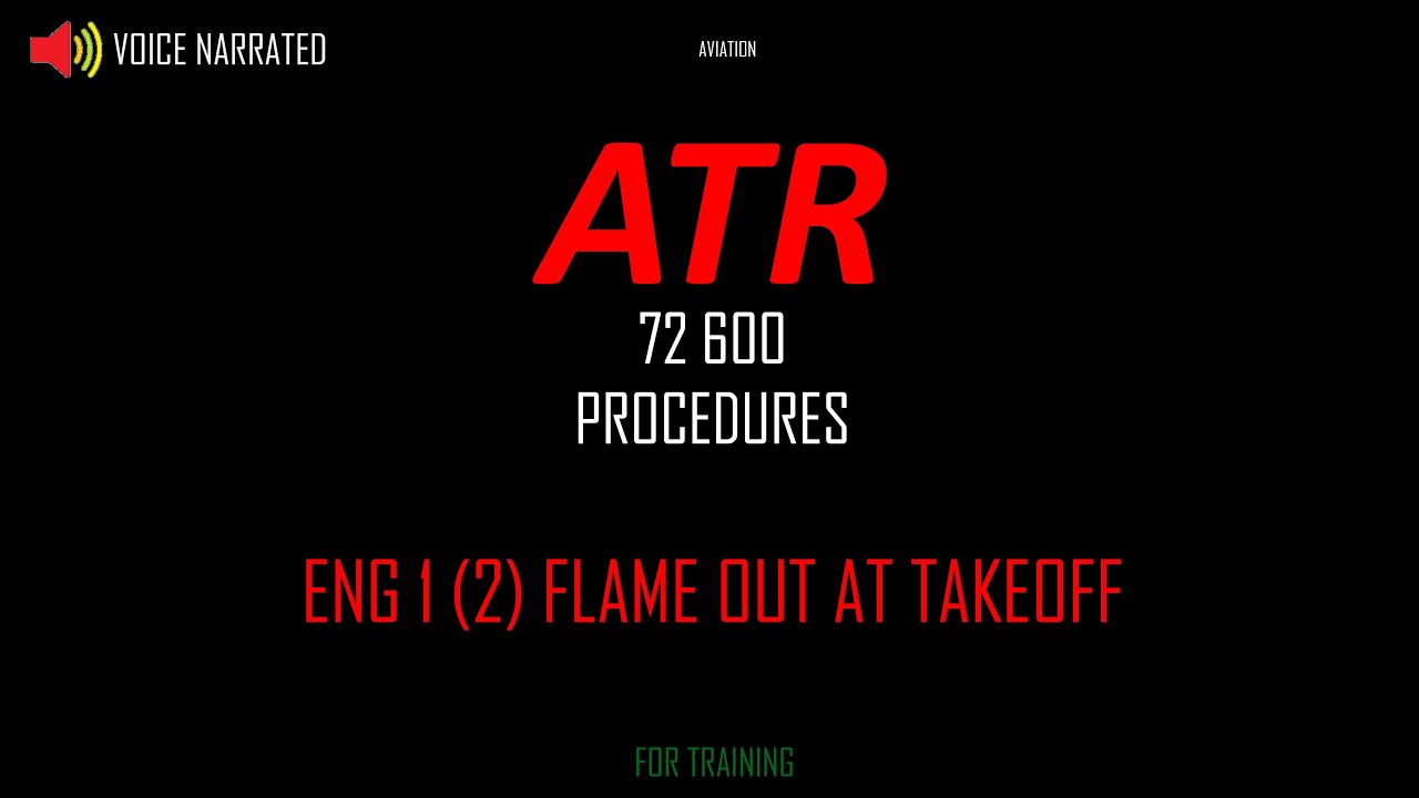 ATR 72 600 - Engine Flame Out At Take Off Procedure