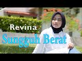 SUNGGUH BERAT - REVINA ALVIRA # Single Dangdut 2022 (Ofiicial Music Video Gasentra)