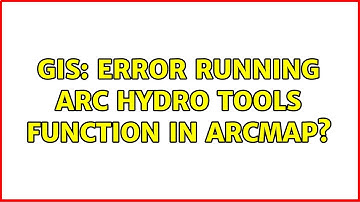 GIS: Error running Arc Hydro tools function in ArcMap? (6 Solutions!!)