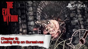 The Evil Within (PS4) - Chapter 6: Losing Grip on Ourselves (2/2) | Survival Mode