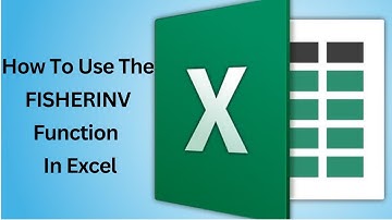 How To Use The FISHERINV Function In Excel