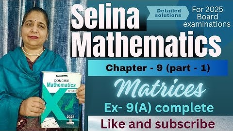 Chapter - 9 ( Matrices) Exercise -9A complete exercise   class 10th# icse Selina math  # 2025-2026 #