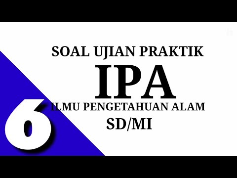 Soal Ujian Praktek Ipa Kelas 6 Sd Mi Youtube