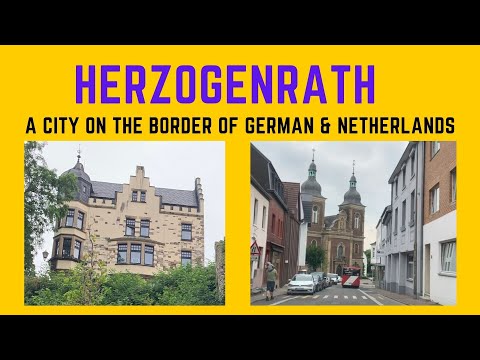 Herzogenrath, a city on the border of Netherlands and Germany/ City with loads of benefits