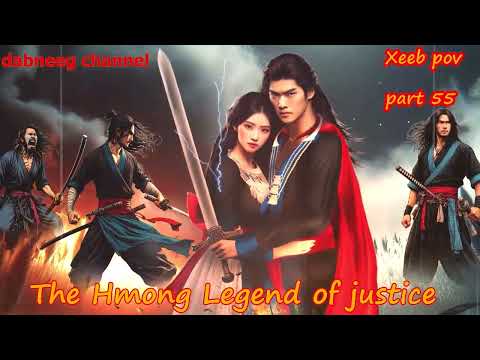 Xeeb Pov The Swordsman legend Episode 55 - Hmong Action Warrior Story