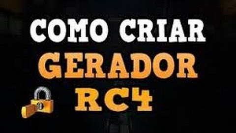 COMO CRIAR UM GERADOR DE RC4 FUD