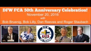DFW FCA's 50th Ann Celebration Dinner w Staubach, Lilly, Reeves & Breunig 1