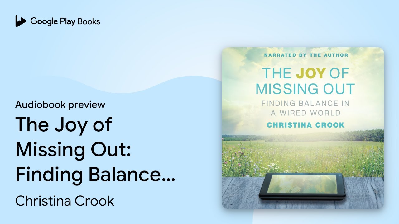 The Joy of Missing Out: Finding Balance in a… by Christina Crook
