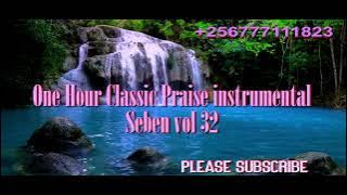 One Hour Classic Praise instrumental Seben vol 32 @ClassicAfroBeats #instrumental #music #praise