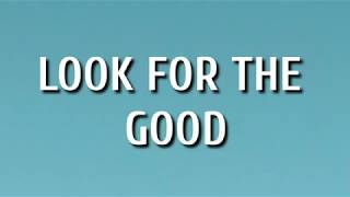 Video thumbnail of "Jason Mraz - Look For The Good (Lyrics)"