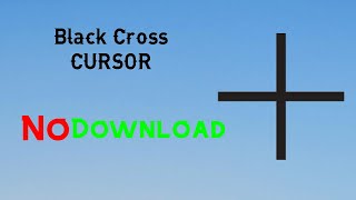 how to get a black cross cursor with no download windows 10 & 11