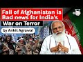 Why Taliban's accession to power in Afghanistan is bad news for India's war on terror? Defence UPSC