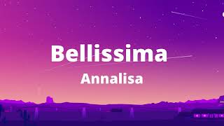 Video thumbnail of "Bellissima - Annalisa (testo)"