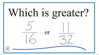 Which fraction is greater 5/16 or 11/32 ?