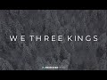 We Three Kings (Christmas Lyric Video)