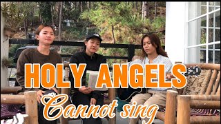 Holy Angel cannot sing-Cordillera Songbirds/ kris Tee Hang