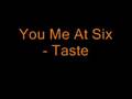 You Me At Six - Taste