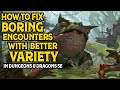 Fixing boring encounters with better variety in dd