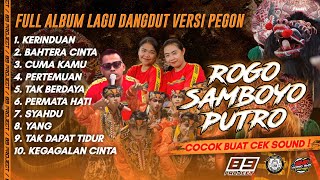 FULL ALBUM ROGO SAMBOYO PUTRO - LAGU DANGDUT VERSI PEGON JARANAN - AUDIO GLERRRR