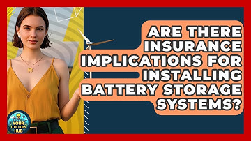 Are There Insurance Implications for Installing Battery Storage Systems? - Your Utilities Hub