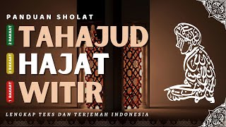 PANDUAN SHOLAT TAHAJUD 2 RAKAAT - HAJAT 2 RAKAAT  - WITIR 1 RAKAAT || LENGKAP TEKS ARAB  INDONESIA