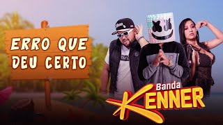 BANDA KENNER - ERRO QUE DEU CERTO