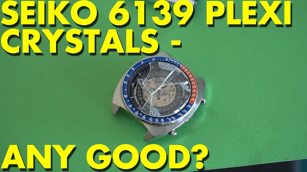 GUIDES] SEIKO 6139 Buyer's GUIDE - PART 5 - PLEXI CRYSTALS - YouTube