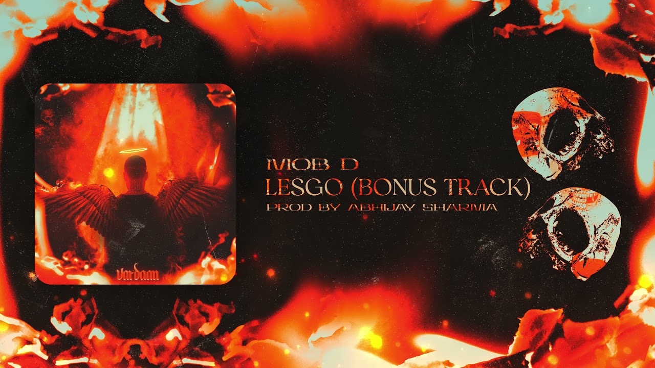Guarda MOB D - LESGO BONUS TRACK (Prod. by ABHIJAY SHARMA) su YouTube