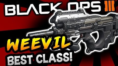 Black Ops 3: BEST CLASS SETUP! - "WEEVIL" (Crazy SMG!)
