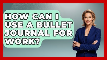 How Can I Use A Bullet Journal For Work? - The Personal Growth Path