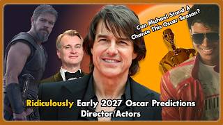 Ridiculously Early 2027 Oscar Predictions | Director/Actors