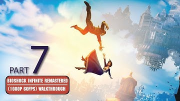 BioShock Infinite Remastered Walkthrough PART 7 last part (PS4 1080p 60FPS) - No Commentary Gameplay