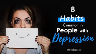 8 Habits Common In People With Depression