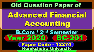 #2 Advance Financial Accounting | Previous Question Paper | B.Com - 2nd Sem | BC-201 | 2020 | KUK