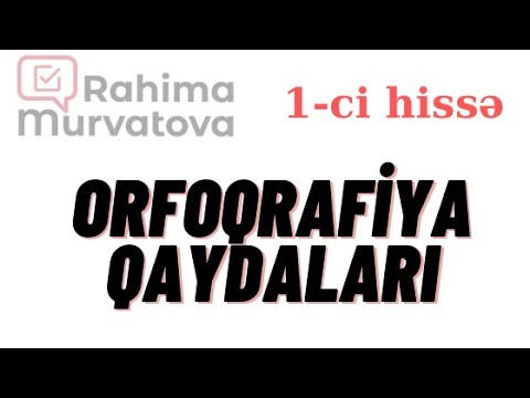 Orfoqrafiya lüğəti. Orfoqrafiya qaydaları. Sözlərin düzgün yazılışı (1-cı hıssə)