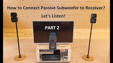How to connect Passive Subwoofer to home cinema Receiver? Part 2 - Let