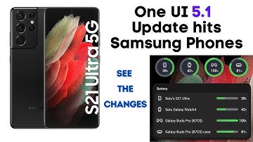 Samsung Galaxy S21 Ultra 5G gets One UI 5.1 update with HUGE Improvements across the board