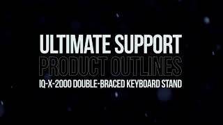 Ultimate Support Product Outlines - IQ-X-2000 Double-Braced IQ Series Keyboard Stand