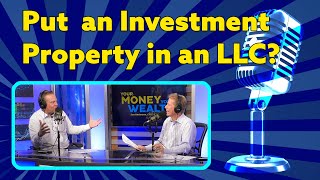 Pros and Cons of Putting Investment Rental Real Estate Property in an LLC? I YMYW Podcast